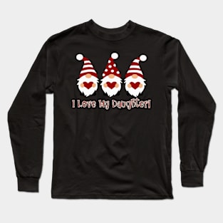 I Love My Daughter with Love Gnomes Long Sleeve T-Shirt